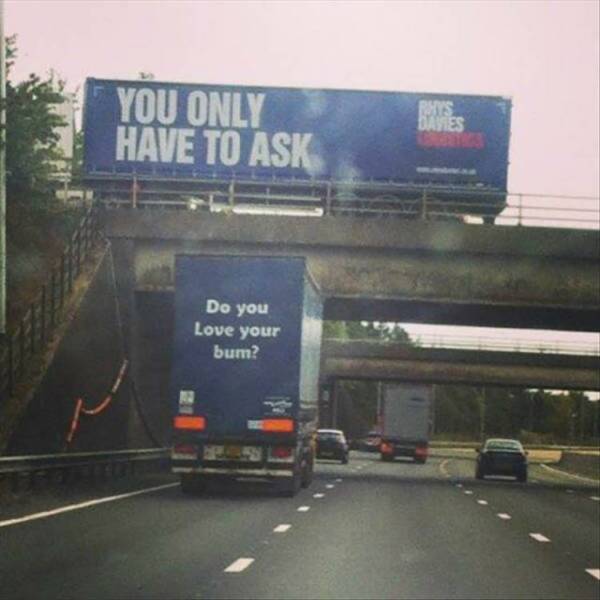 funny pics YOU ONLY HAVE TO ASK Do you Love your bum? truck