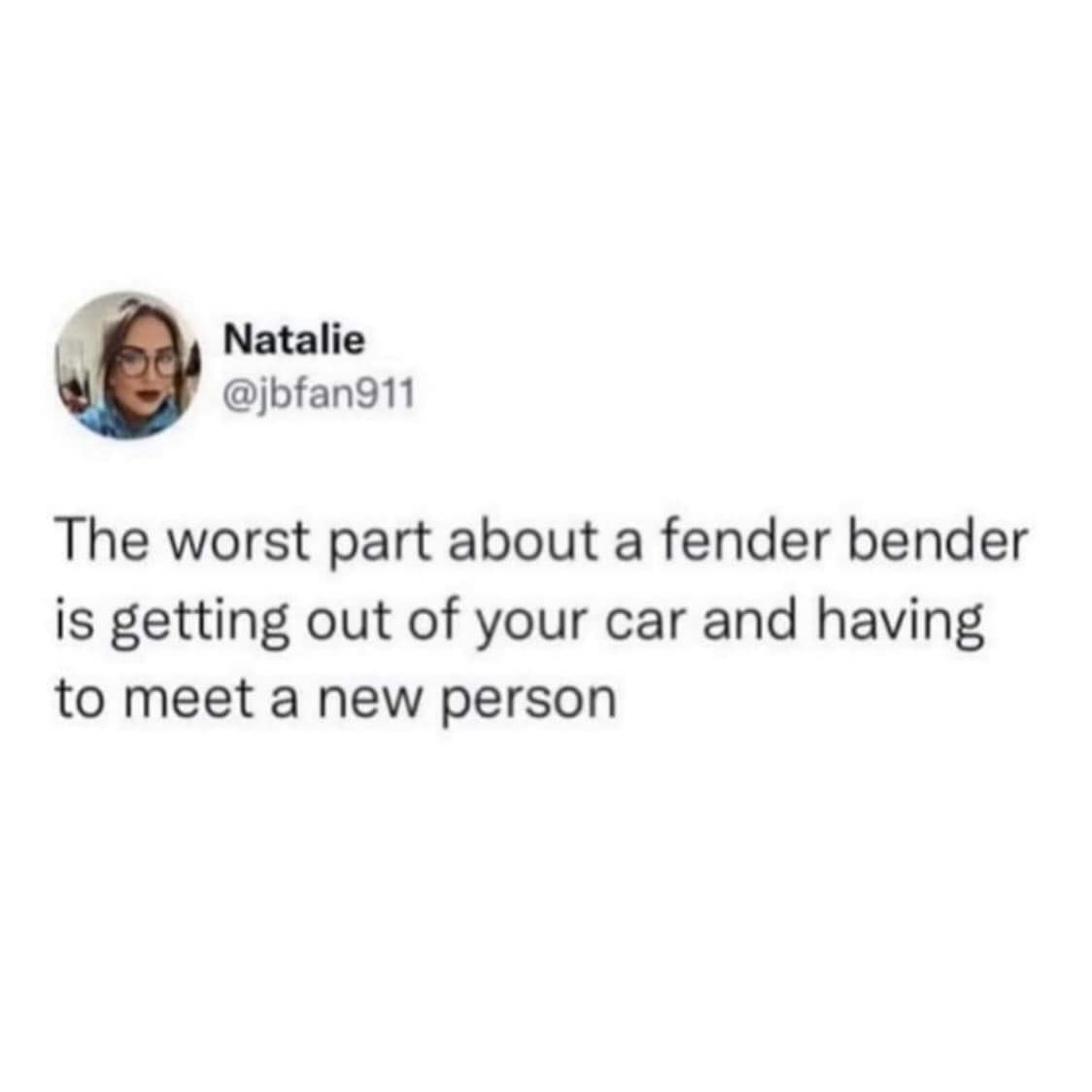 The worst part about a fender bender is getting out of your car and having to meet a new person