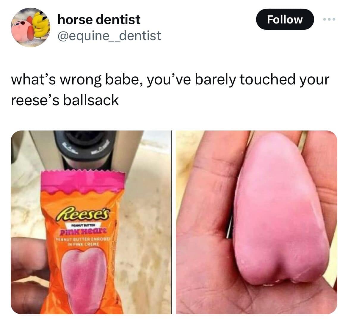 what's wrong babe, you've barely touched your reese's sack