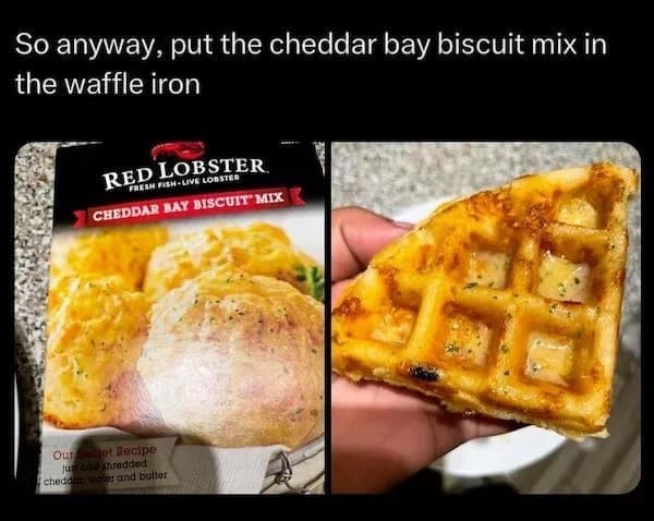 funny pics So anyway, put the cheddar bay biscuit mix in the waffle iron