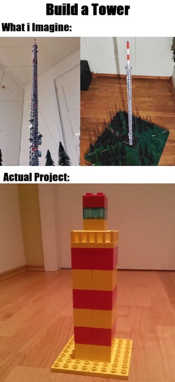 funny pics Build a Tower What i Imagine: Actual Project: