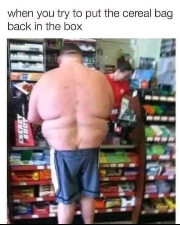 when you try to put the cereal bag back in the box