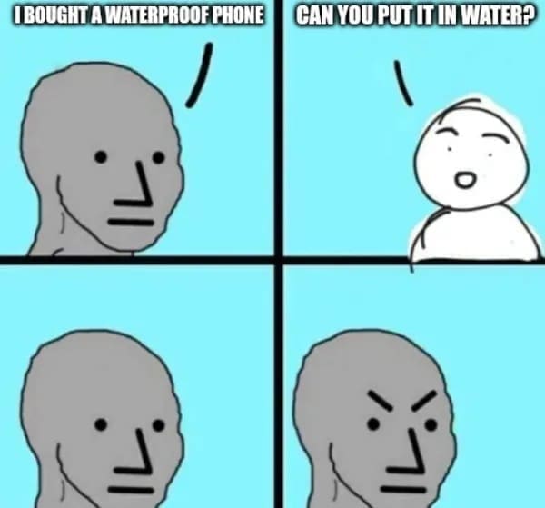 funny pics BOUGHT A WATERPROOF PHONE CAN YOU PUT IT IN WATERP