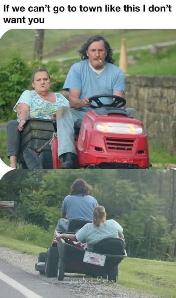 funny pics If we can't go to town like this I don't want you