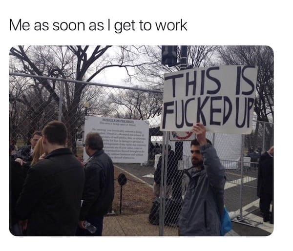 funny pics Me as soon as I get to work THIS IS