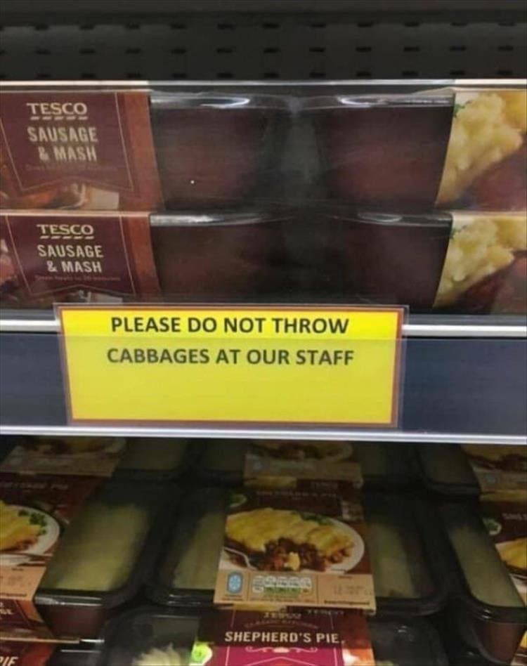 funny signs PLEASE DO NOT THROW CABBAGES AT OUR STAFF