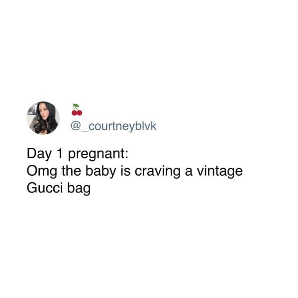Day 1 pregnant: Omg the baby is craving a vintage Gucci bag