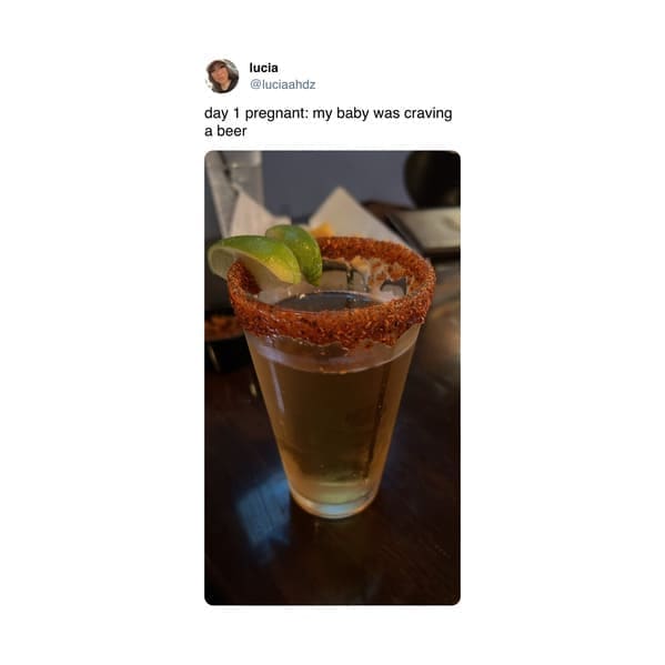 day 1 pregnant: my baby was craving a beer