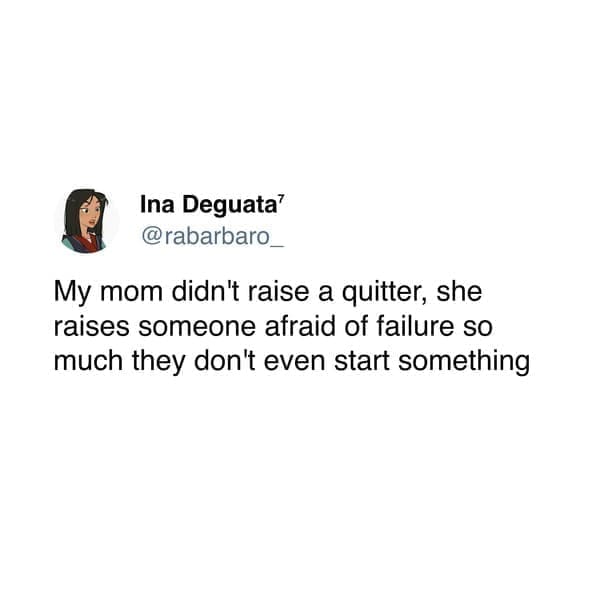 Neurodivergent Memes @rabarbaro_ My mom didn't raise a quitter, she raises someone afraid of failure so much they don't even start something