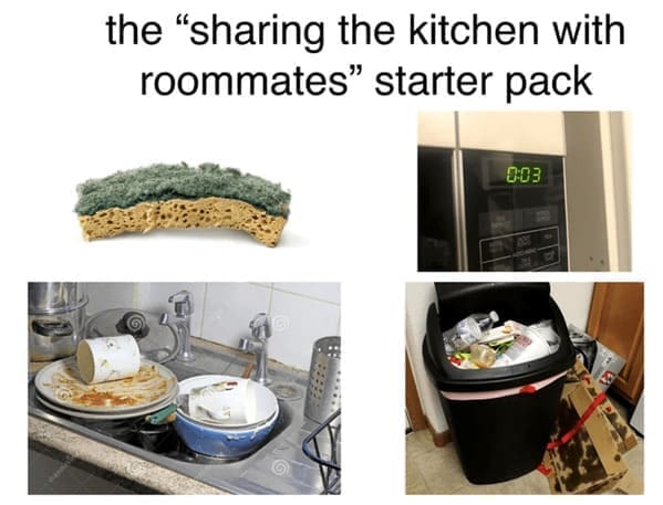 Roommate memes the "sharing the kitchen with roommates" starter pack