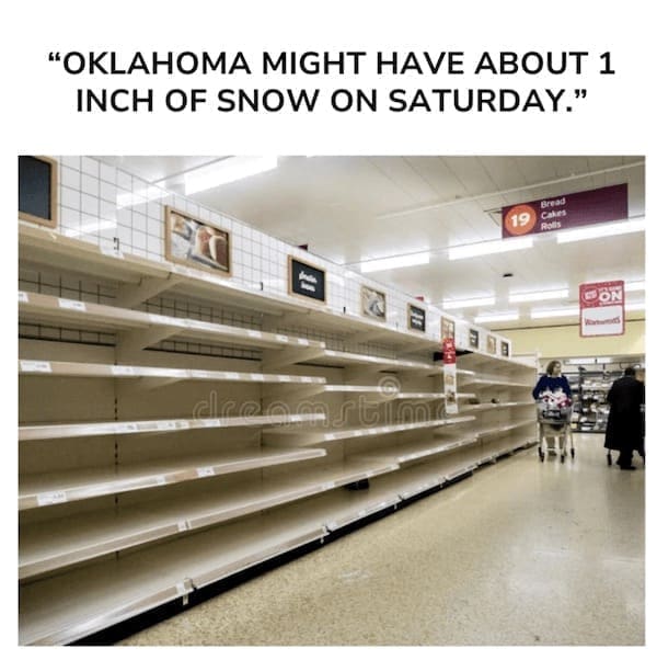 State memes "OKLAHOMA MIGHT HAVE ABOUT 1 INCH OF SNOW ON SATURDAY."