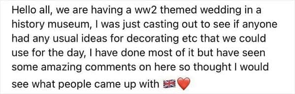 Hello all, we are having a ww2 themed wedding in a history museum, I was just casting out to see if anyone had any usual ideas for decorating etc that we could use for the day, I have done most of it but have seen some amazing comments on here so thought I would see what people came up with