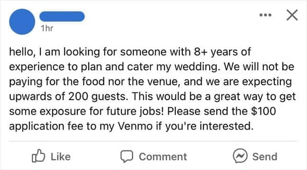 hello, I am looking for someone with 8+ years of experience to plan and cater my wedding. We will not be paying for the food nor the venue, and we are expecting upwards of 200 guests. This would be a great way to get some exposure for future jobs! Please send the $100 application fee to my Venmo if you're interested.