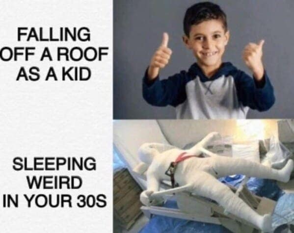 FALLING OFF A ROOF AS A KID SLEEPING WEIRD IN YOUR 30S