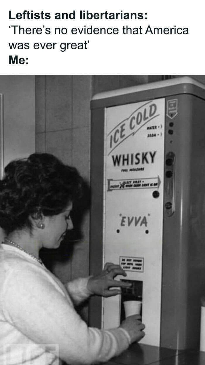 Leftists and libertarians: 'There's no evidence that America was ever great' Me: