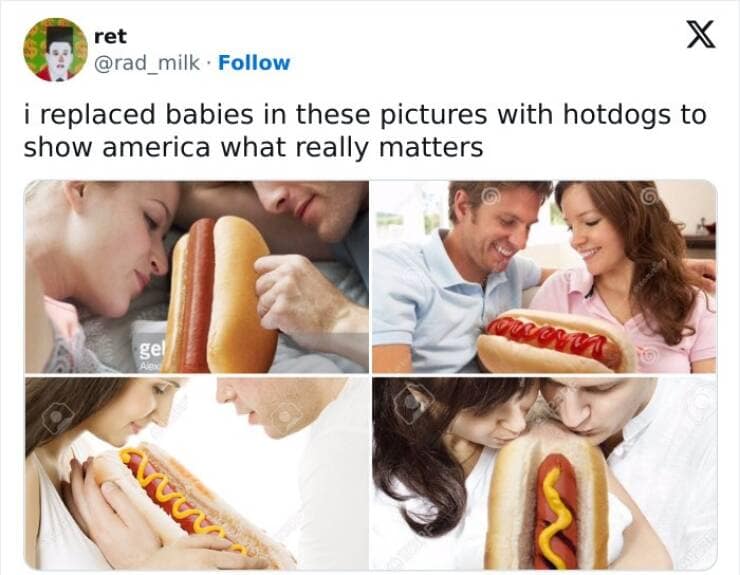 i replaced babies in these pictures with hotdogs to show america what really