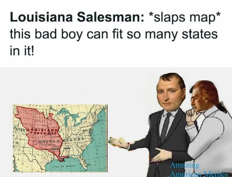 Louisiana Salesman: *slaps map* this bad boy can fit so many states in it!