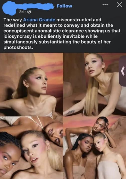 The way Ariana Grande misconstructed and redefined what it meant to convey and obtain the concupiscent anomalistic clearance showing us that idiosyncrasy is ebulliently inevitable while simultaneously substantiating the beauty of her photoshoots.