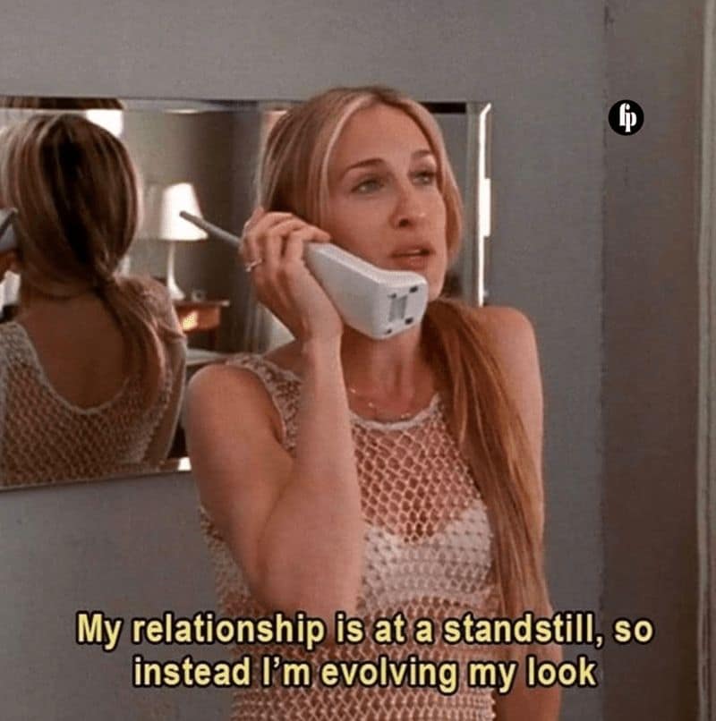 My relationship is at a standstill, so instead I'm evolving my look