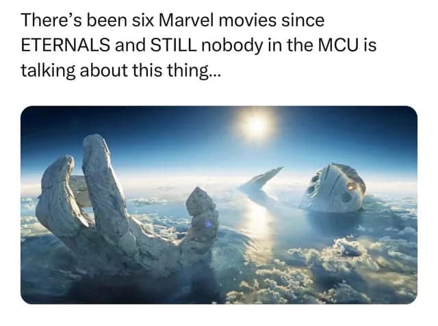 There's been six Marvel movies since ETERNALS and STILL nobody in the MCU is talking about this thing...