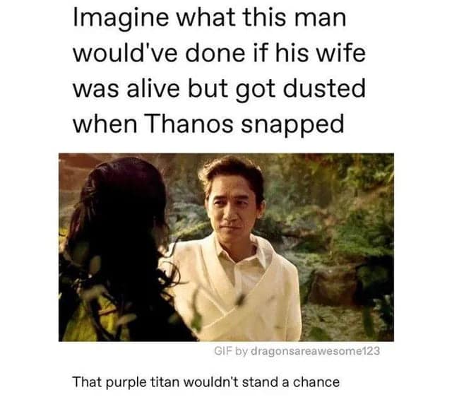 Imagine what this man would've done if his wife was alive but got dusted when Thanos snapped