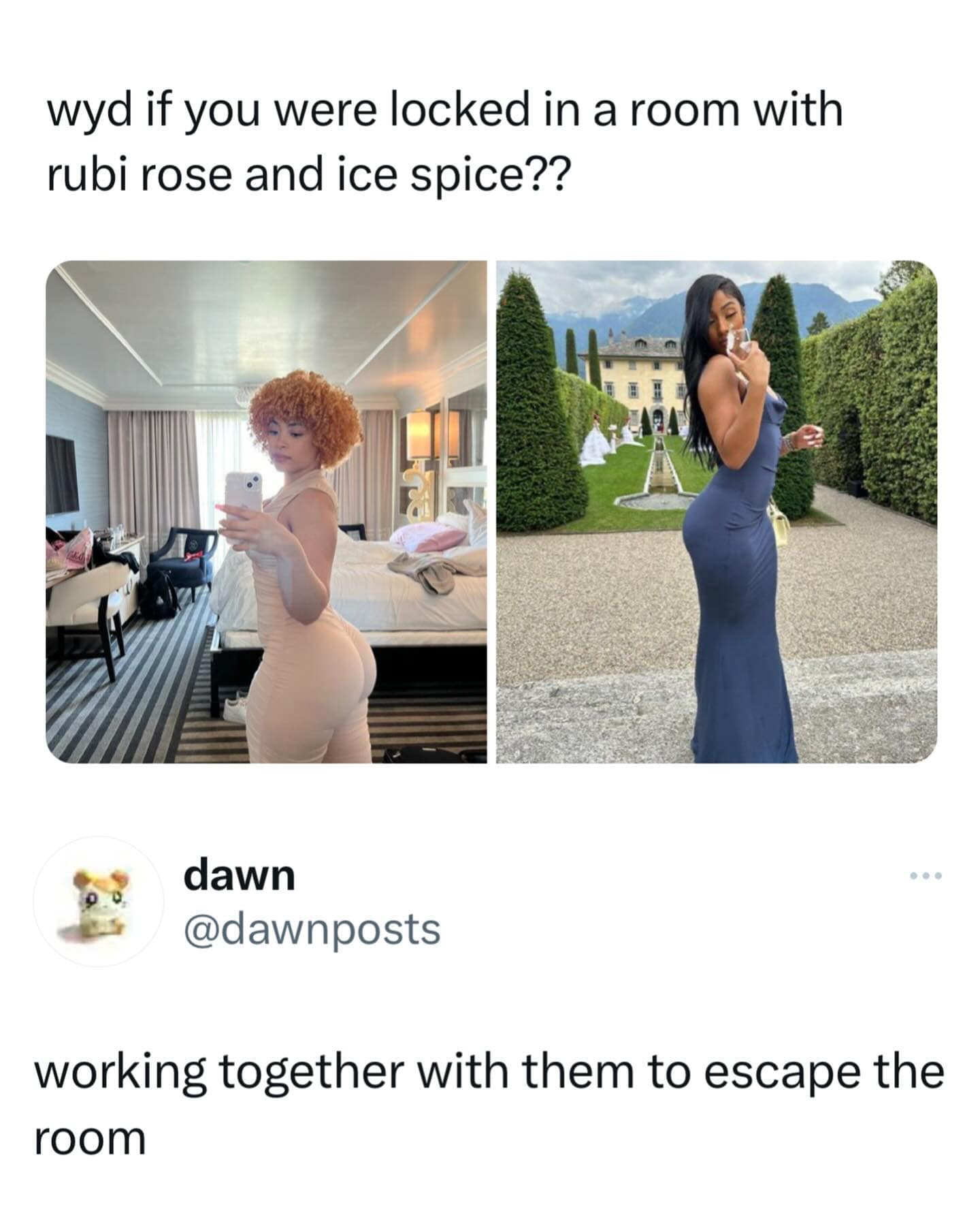 wyd if you were locked in a room with rubi rose and ice spice?? dawn @dawnposts working together with them to escape the room