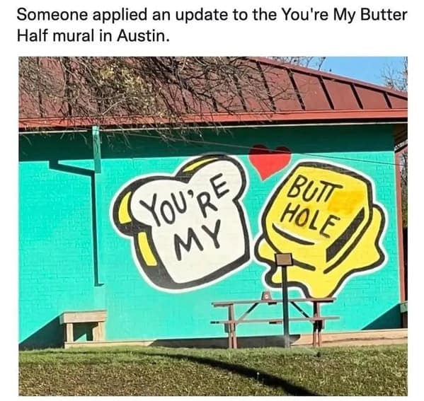 Someone applied an update to the You're My Butter Half mural in Austin.