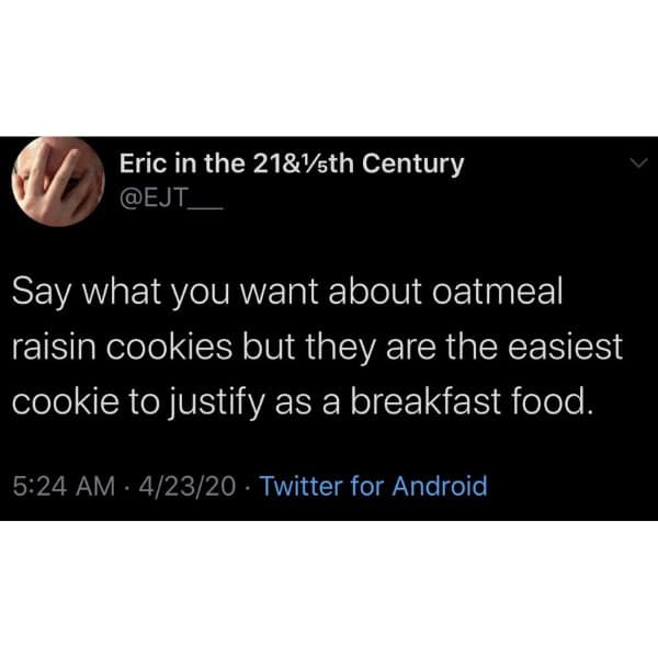 Say what you want about oatmeal raisin cookies but they are the easiest cookie to justify as a breakfast food.