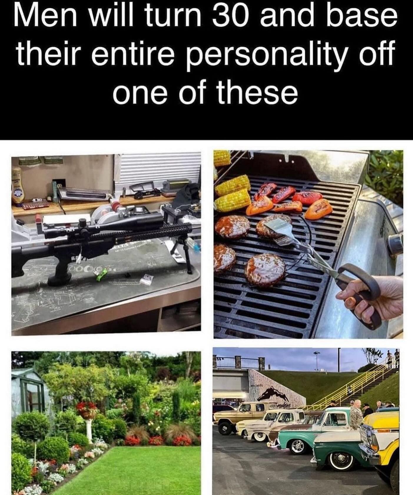 Men will turn 30 and base their entire personality off one of these