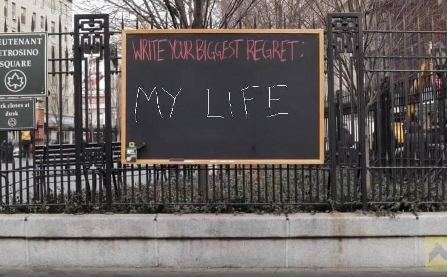 WRITE YUR BIGGEST REGRET: ck closes al dusk ④ MY LIFE