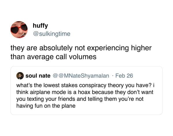 they are absolutely not experiencing higher than average call volumes