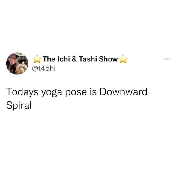 Todays yoga pose is Downward Spiral