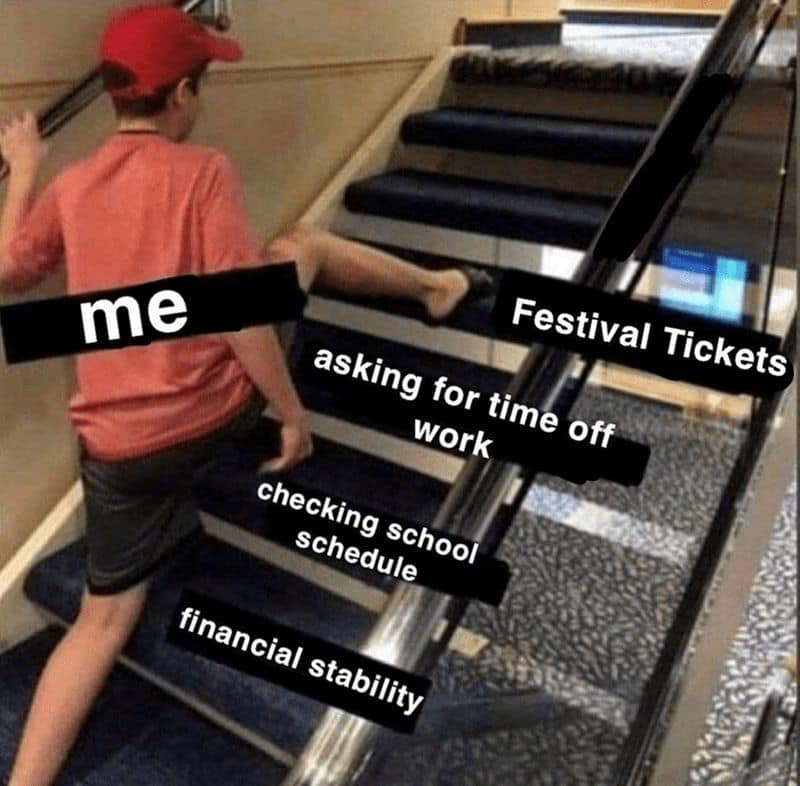 me Festival Tickets asking for time off work checking school schedule financial stability