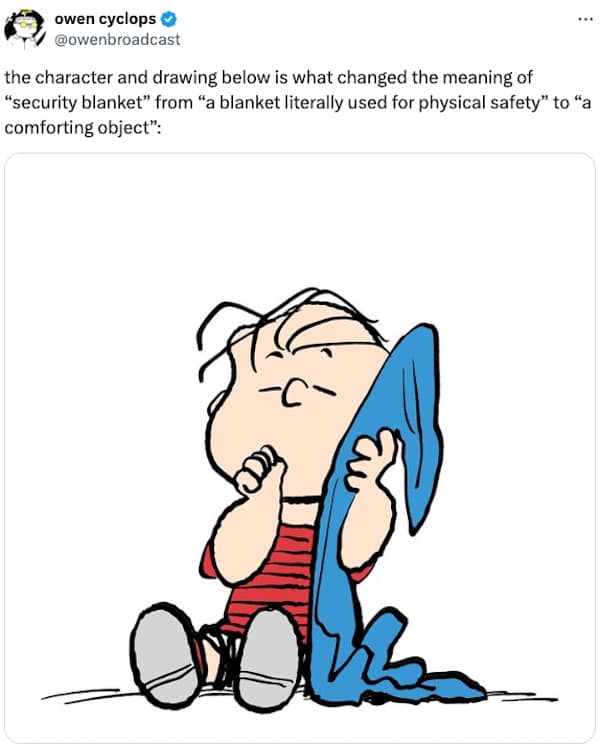the character and drawing below is what changed the meaning of "security blanket" from "a blanket literally used for physical safety" to "a comforting object":