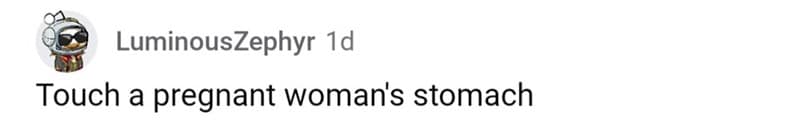 Touch a pregnant woman's stomach