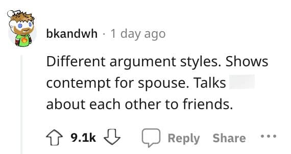 Different argument styles. Shows contempt for spouse. Talks about each other to friends.