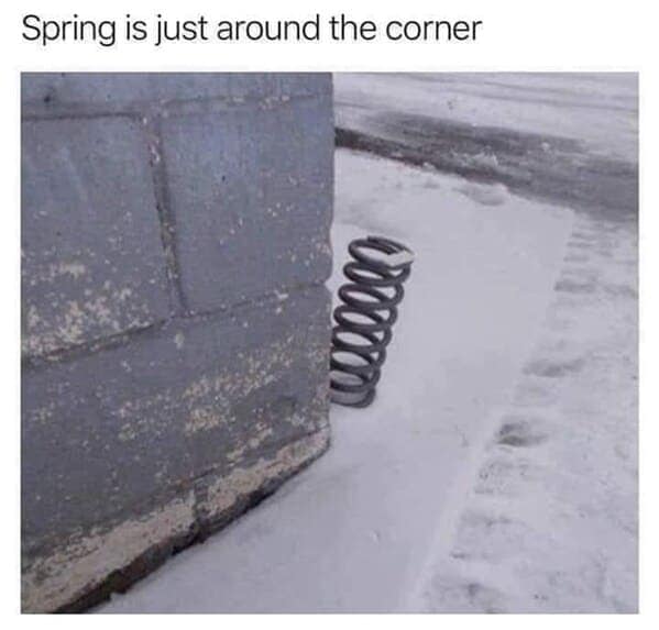 Spring is just around the corner