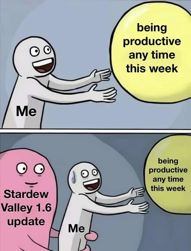 stardew valley memes, stardew valley 1.6, stardew valley 1.6 update, stardew valley 1.6 memes, 1.6 update, farming humor, virtual gaming laughter, pixelated memes, digital farming jokes, video game humor