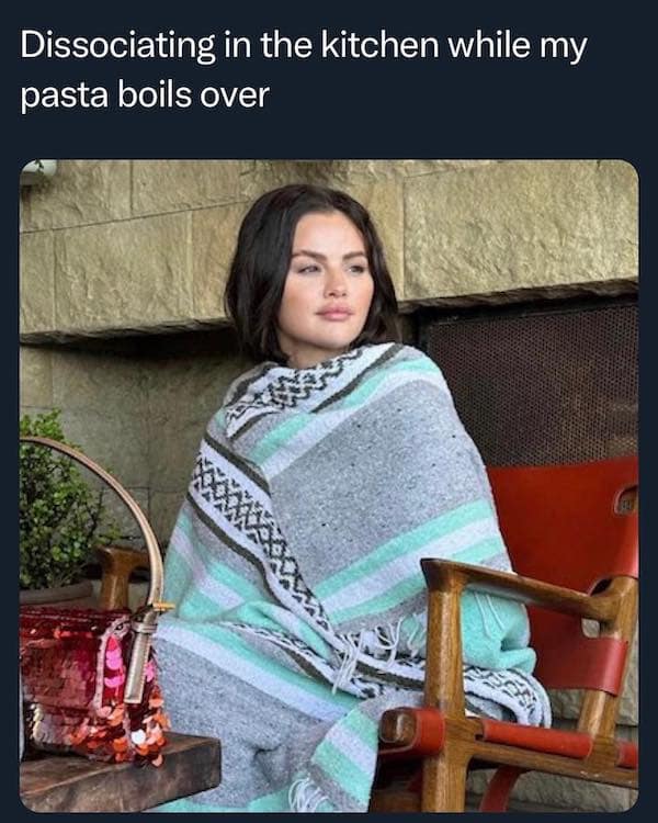 Dissociating in the kitchen while my pasta boils over