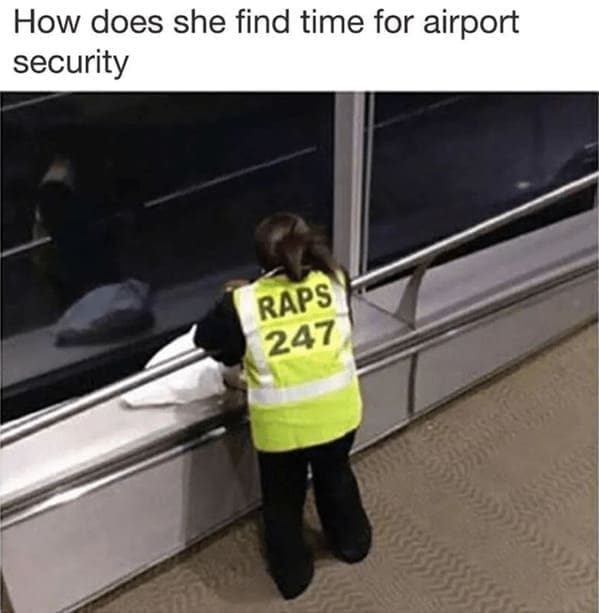 How does she find time for airport security RAPS 247