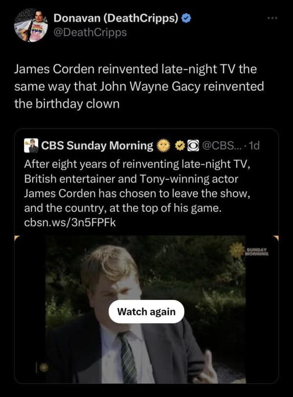 James Corden reinvented late-night TV the same way that John Wayne Gacy reinvented the birthday clown