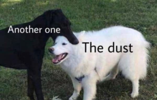 Another one The dust