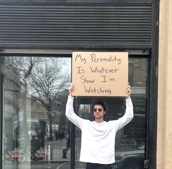 My Personality Is Whatever Show I'm Watching