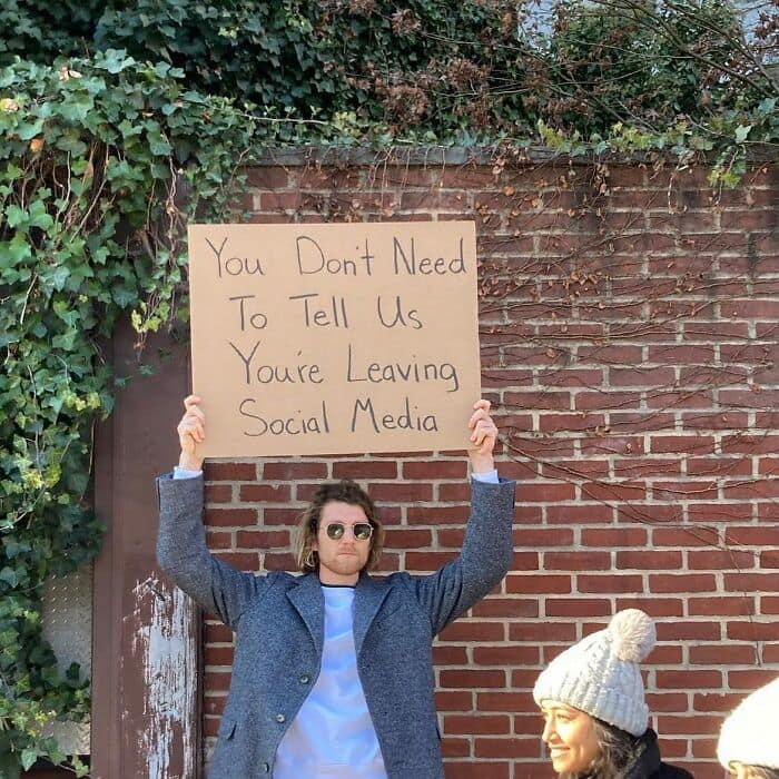 You Don't Need To Tell Us Youre Leaving Social Media