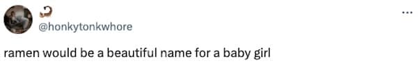 ramen would be a beautiful name for a baby girl
