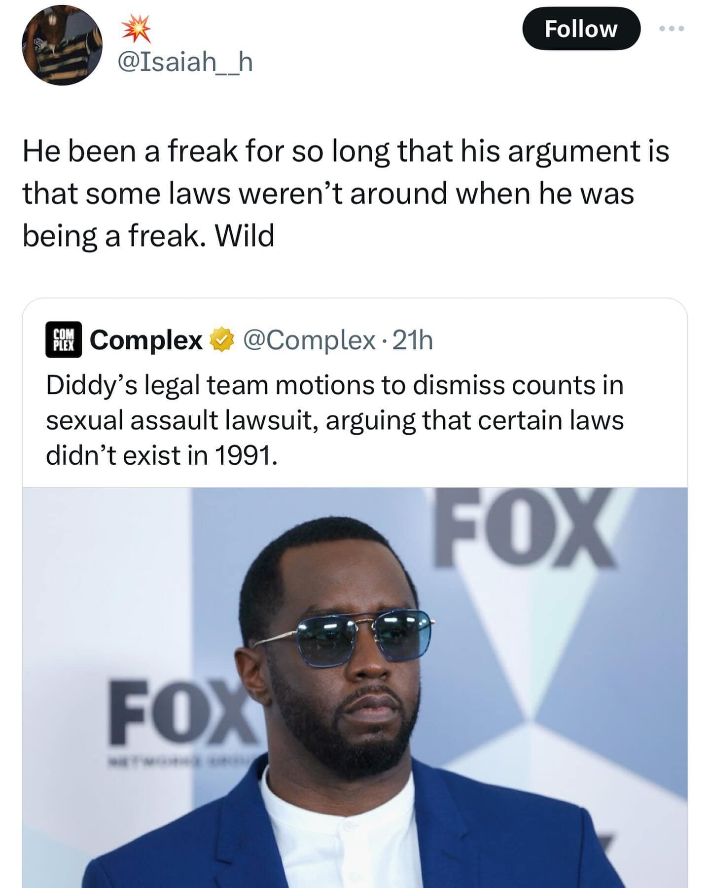 He been a freak for so long that his argument is that some laws weren't around when he was being a freak. Wild