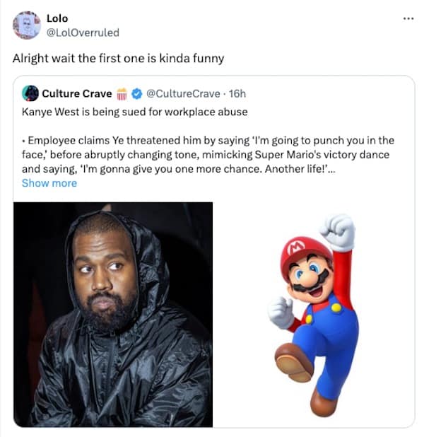 Employee claims Ye threatened him by saying I'm going to punch you in the face, before abruptly changing tone, mimicking Super Mario's victory dance and saying, 'I'm gonna give you one more chance. Another life!'...