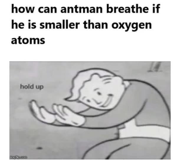how can antman breathe if he is smaller than oxygen atoms