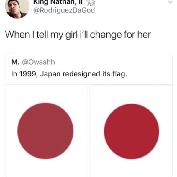 When I tell my girl i'll change for her