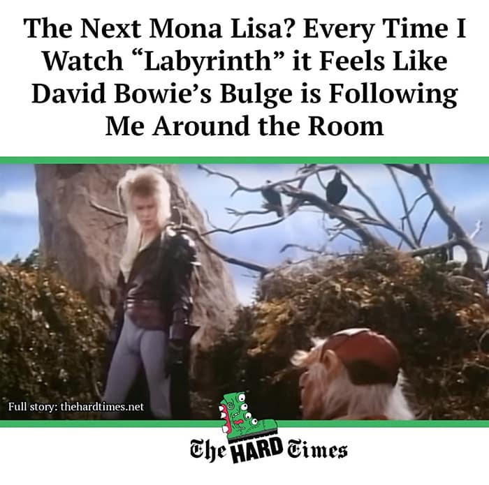 The Next Mona Lisa? Every Time I Watch "Labyrinth" it Feels Like David Bowie's Bulge is Following Me Around the Room